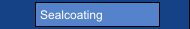 Sealcoating